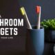 Cool Bathroom Gadgets