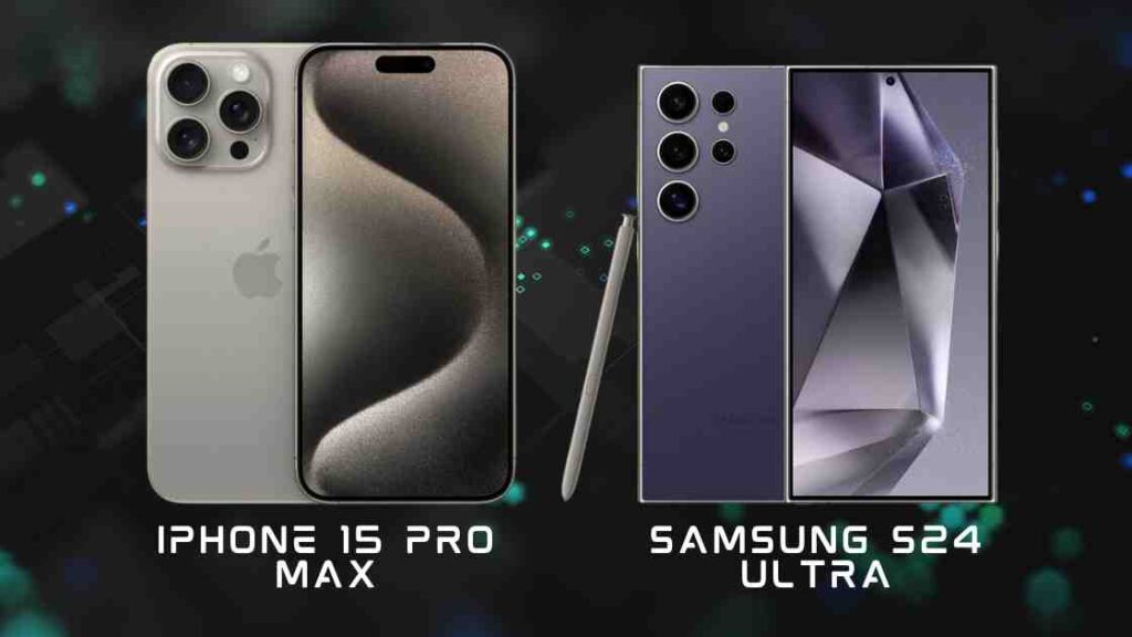 iPhone 15 Pro Max vs Samsung S24 Ultra