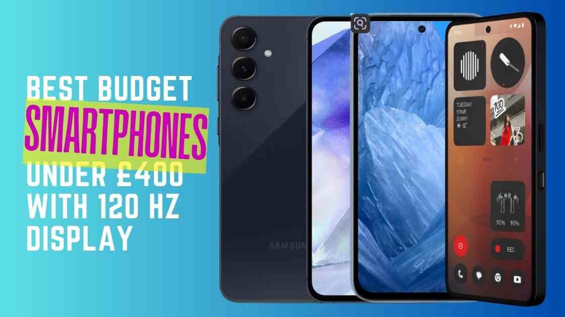 budget smartphone under £400 with 120 Hz display