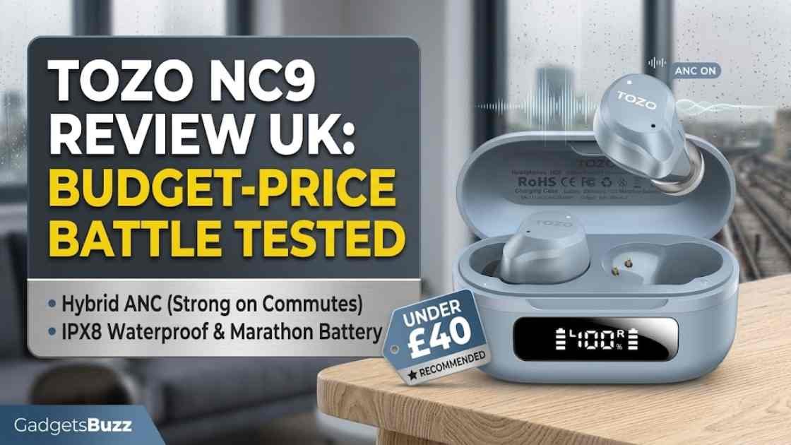 TOZO NC9 review UK budget-price battle tested featured image by GadgetsBuzz